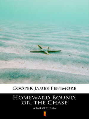cover image of Homeward Bound, or, the Chase